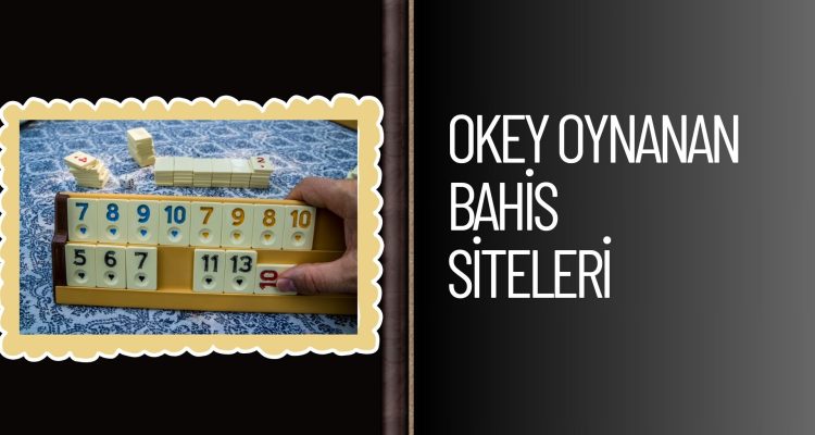 Okey Oynanan Bahis Siteleri